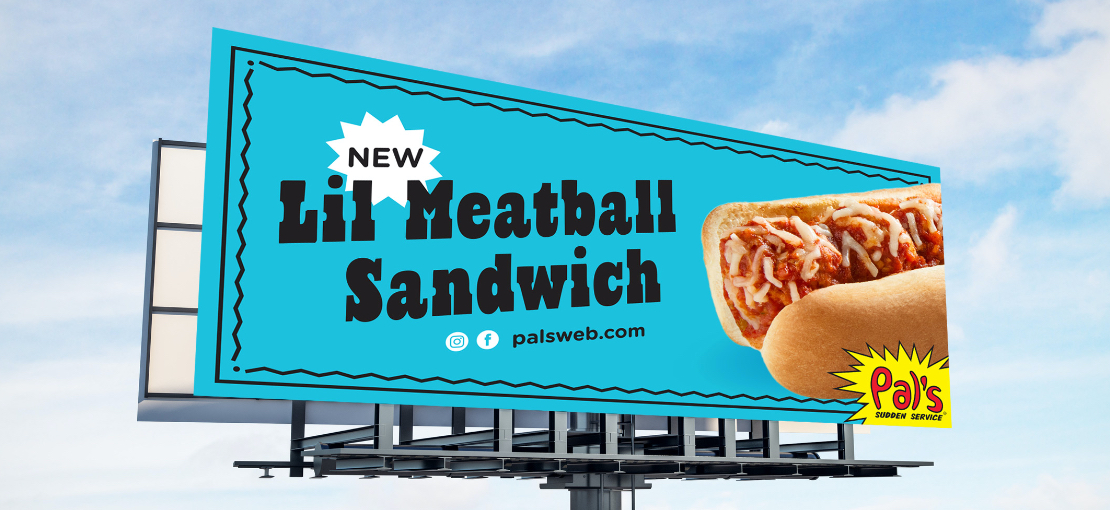 Pal's Sudden Service - Lil Meatball Sandwich Billboard