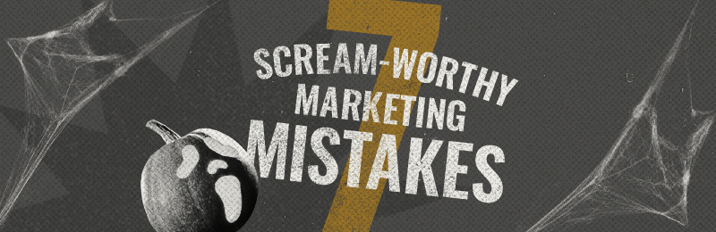 7 Scream-worthy Marketing Mistakes header image