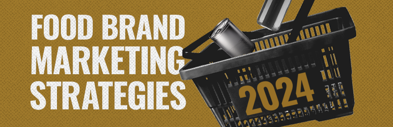 Food Brand Marketing Strategies for 2024. Blog article header image.